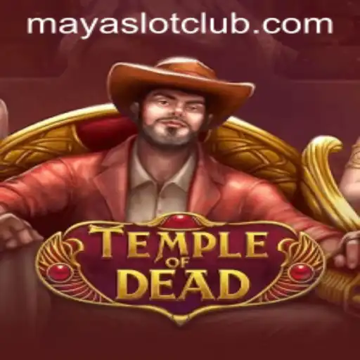 Discovering the Adventure of TempleofDead and the Excitement of Maya Slot Login